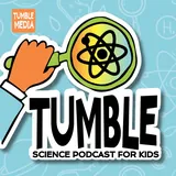 Cover art for Tumble Science Podcast for Kids